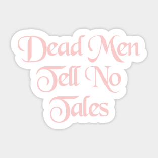 Dead Men Tell No Tales Millennial Pink Sticker